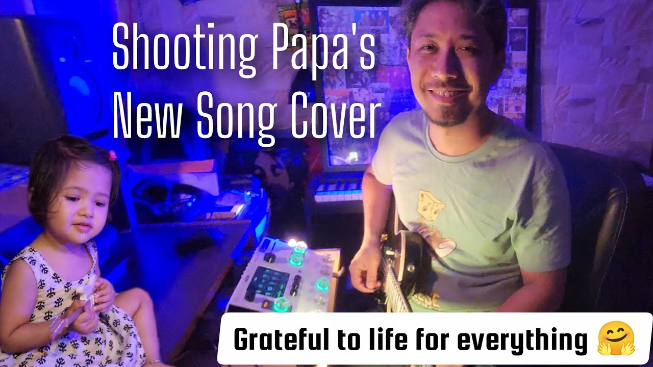Shooting Papa's New Song Cover #shootingtime #grateful #familyvlog 