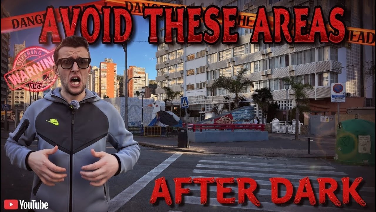 3 Areas You Should NEVER Visit After Dark in Benidorm!