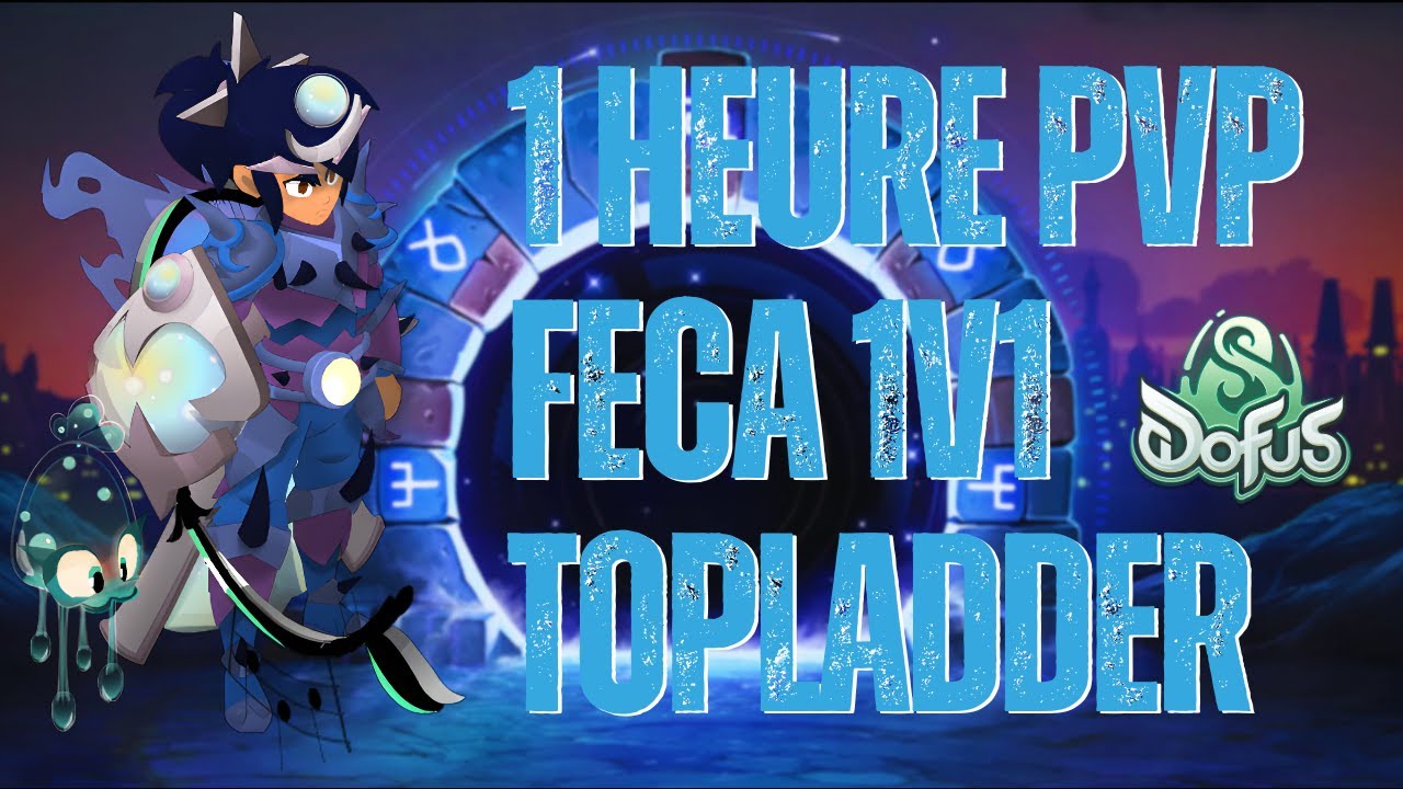FÉCA TOPLADDER ! 🛡️ | 1 HEURE DE PVP 1V1 COMMENTÉ SUR DOFUS