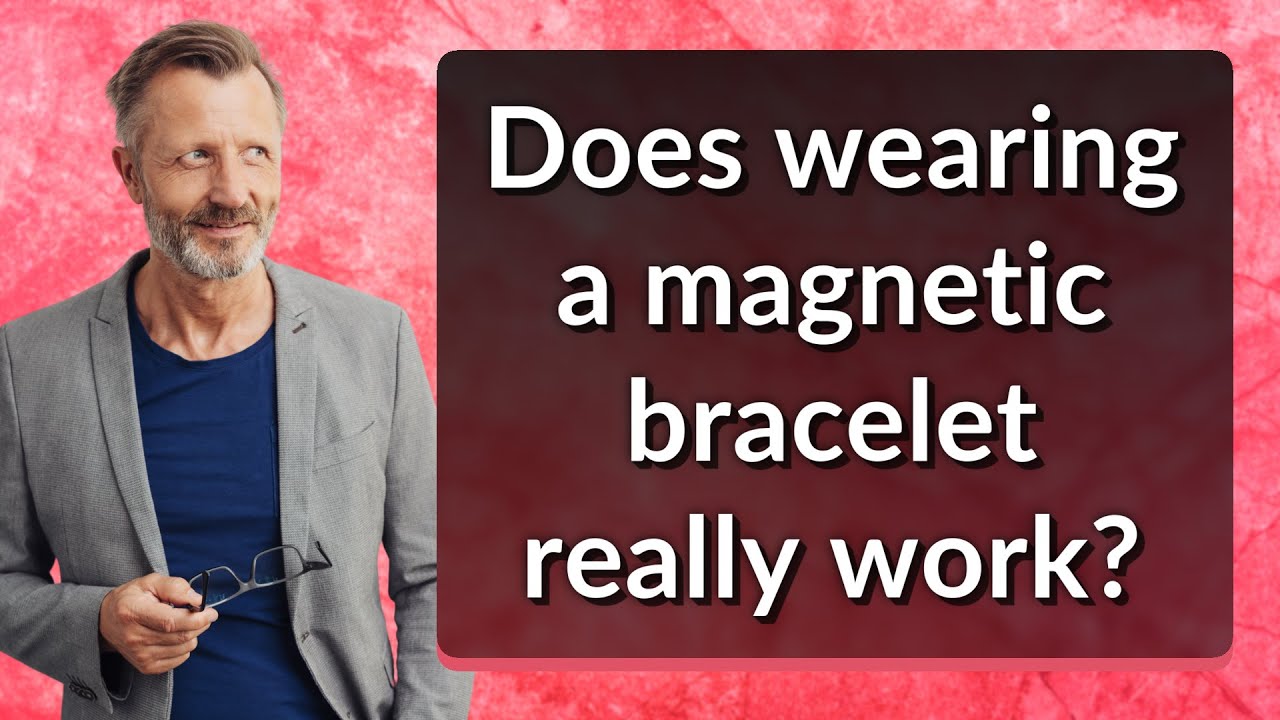 Does wearing a magnetic bracelet really work?
