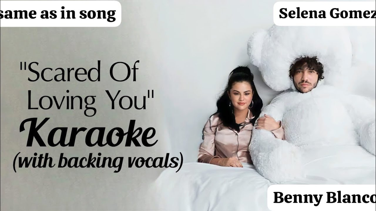 Karaoke | Scared Of Loving You Selena Gomez × Benny Blanco with backing vocals (instrumental)