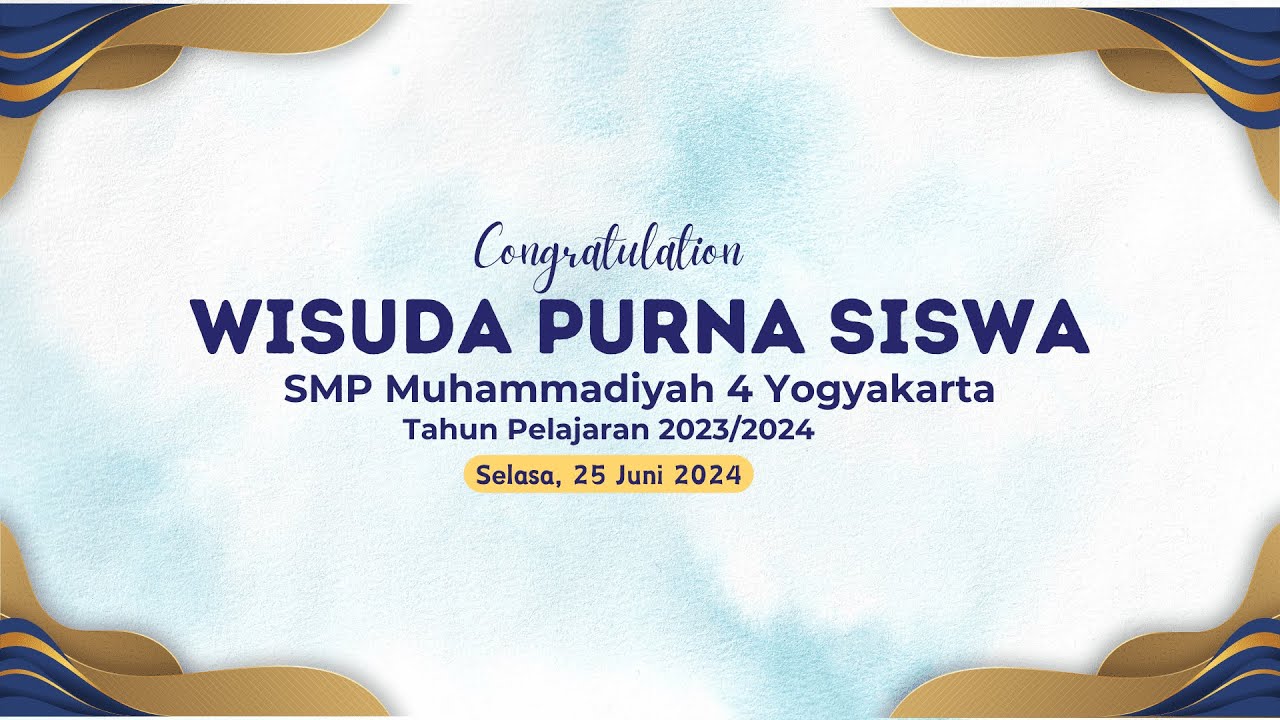 WISUDA PURNA SISWA SMP MUHAMMADIYAH 4 YOGYAKARTA - TAHUNPELAJARAN 2023 / 2024