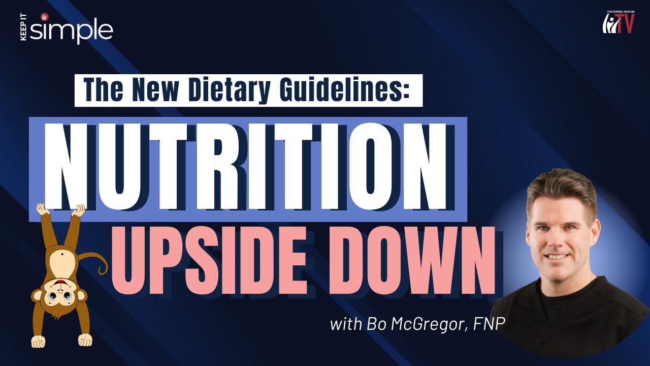 Nutrition Upside Down | Keep it Simple w/ Bo McGregor, FNP