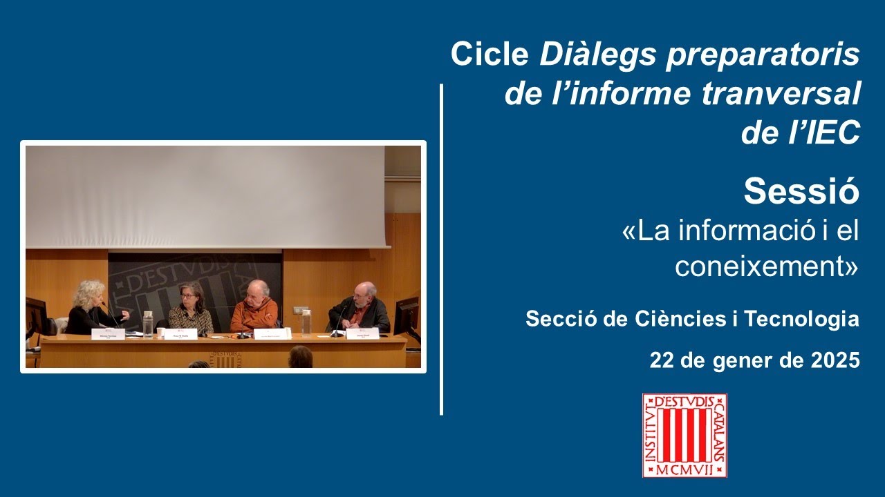 Sessió «La informació i el coneixement» del cicle Diàlegs preparatoris de l’informe transversal 2024