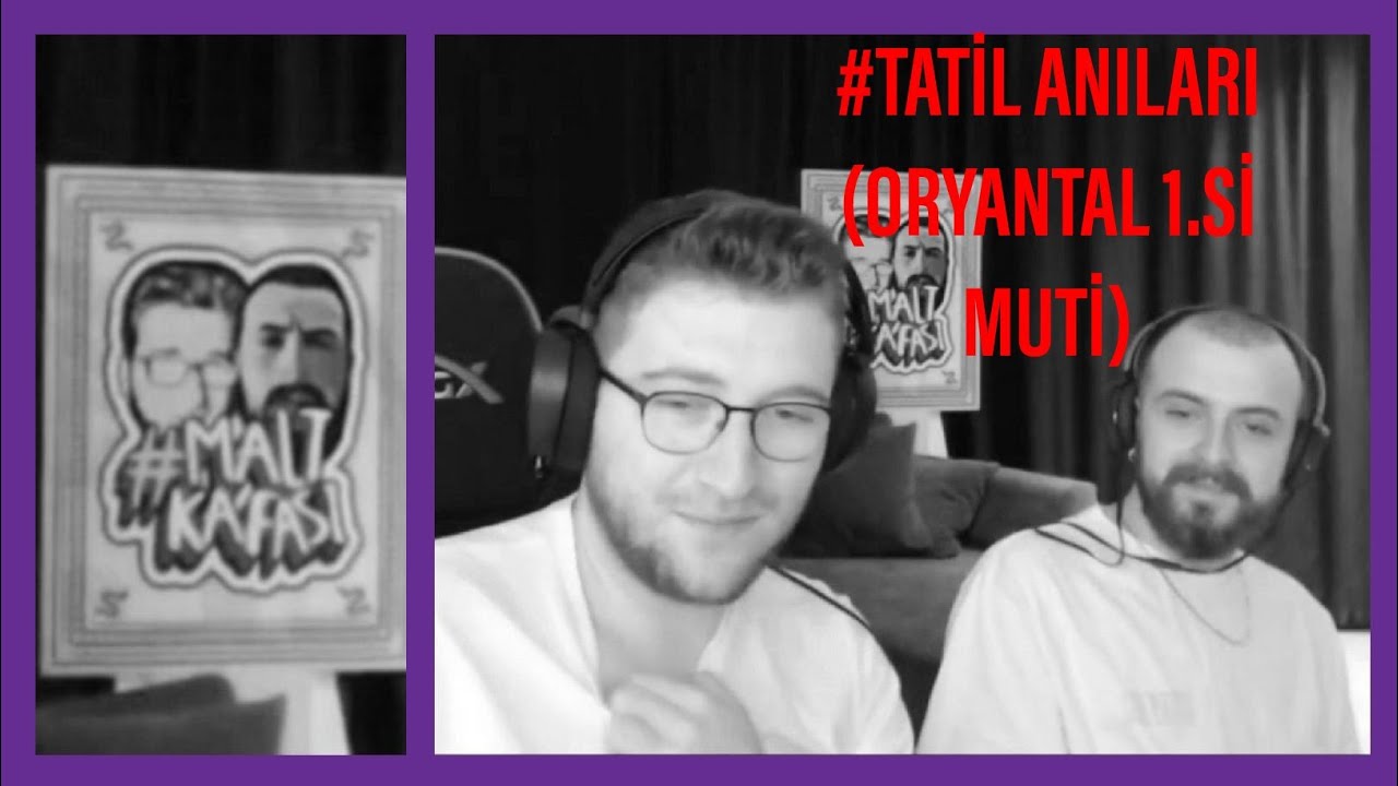 Efe Uygaç ve Memreyildiz (Malt Kafası) - Muti Tatil Anılarını Anlatıyor (Nasıl Oryantal 1.si Oldu?)