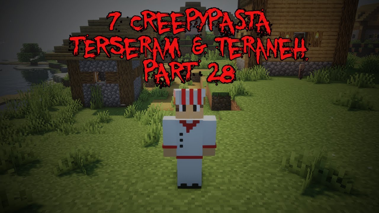 7 Creepypasta TERANEH & TERSERAM di Minecraft Part 28‼️(3 Jumpscare)