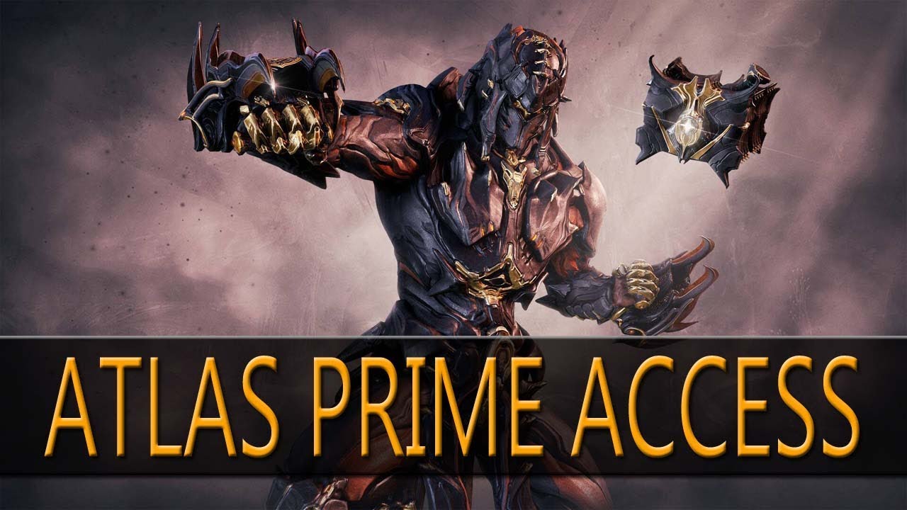 Warframe - Atlas Prime Access Is Here !