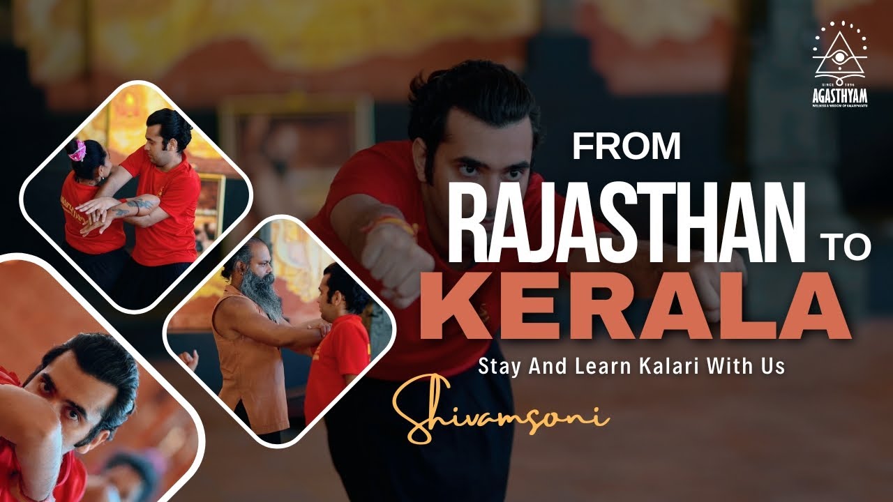 From Rajasthan To Kerala For Kalari | Shivamsoni | Residential Program | Agasthyam Kalaripayattu