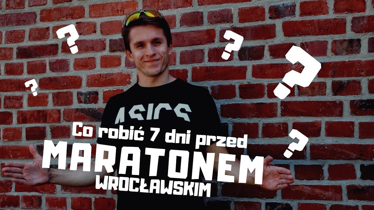 Porady na Maraton Wrocławski - 7 dni przed maratonem