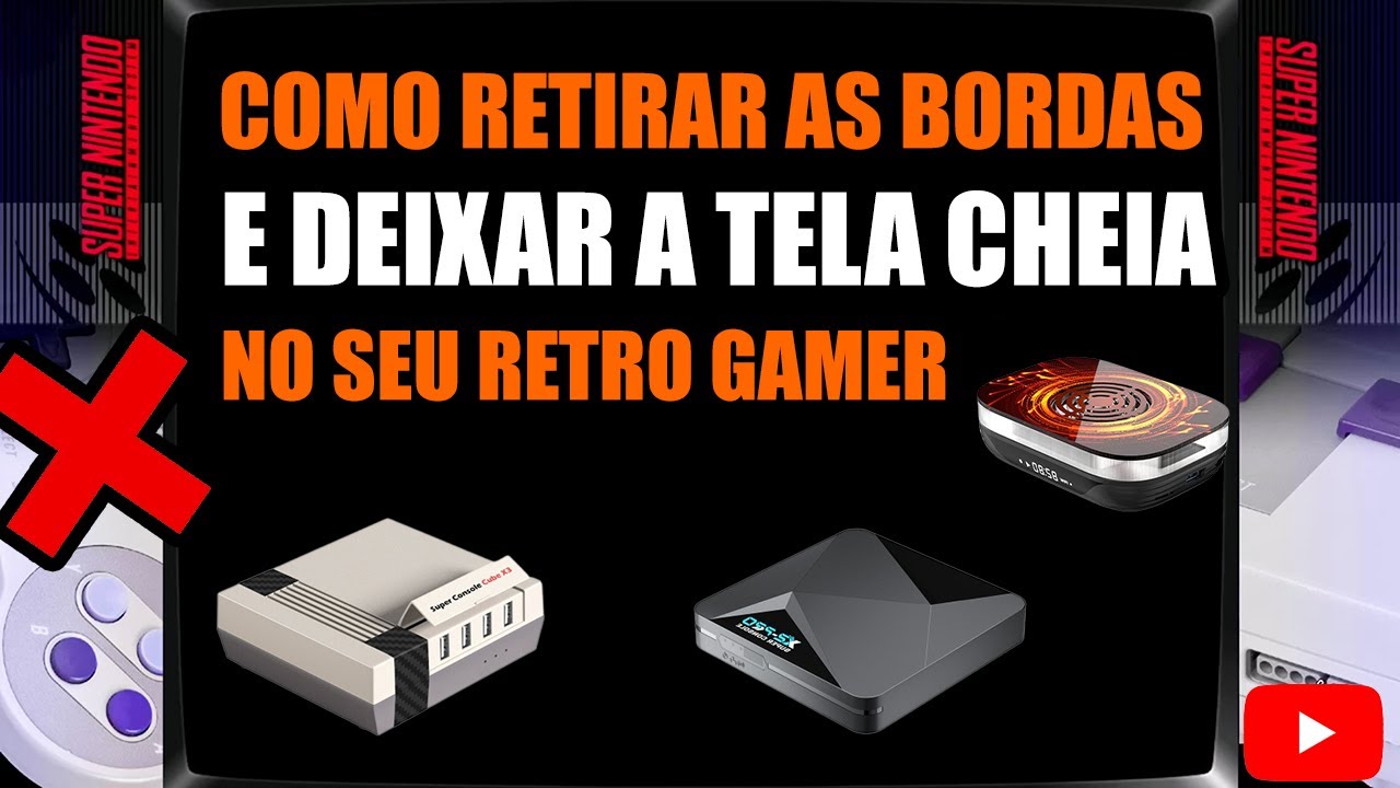 COMO RETIRAR AS BORDAS E DEIXAR A TELA CHEIA NOS RETRO GAMES [Super console X e outros]