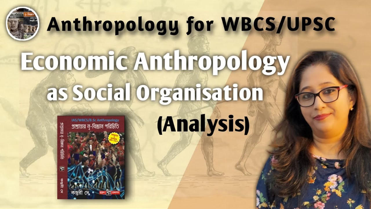 WBCS Introduction to Anthropology/ Economic Anthropology/ UG/PG/WBCS/UPSC