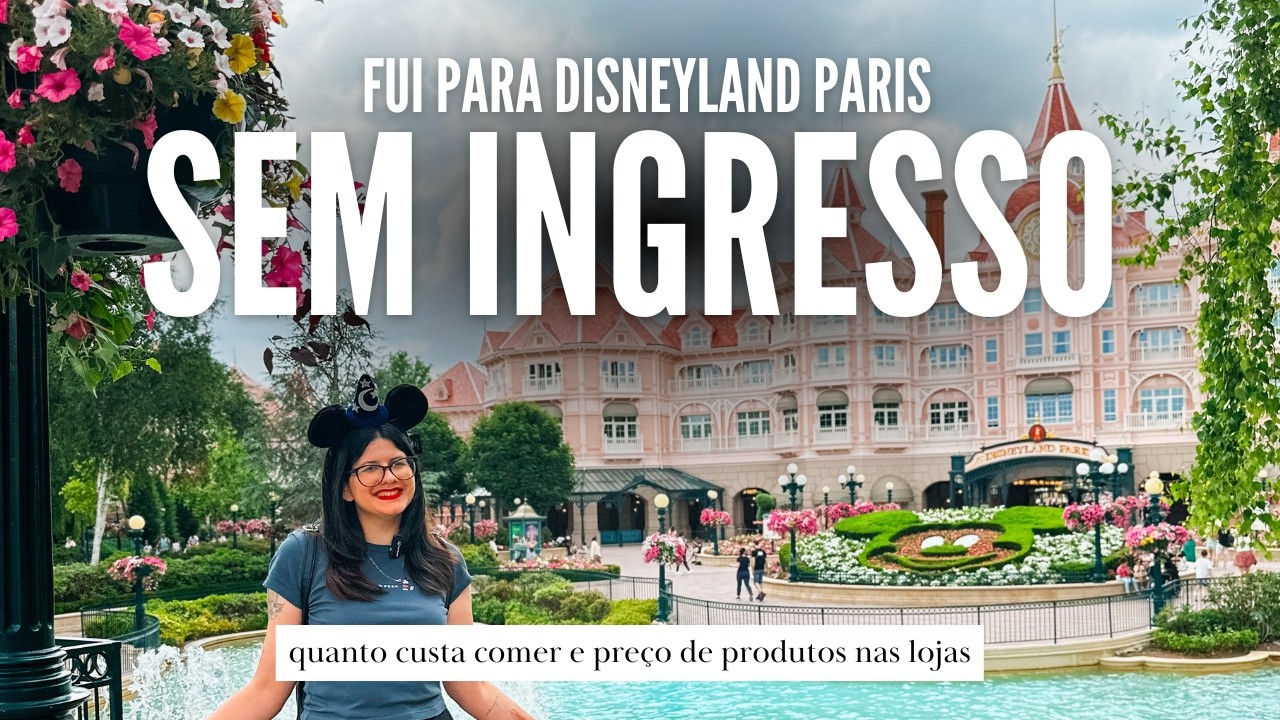 Dá pra ir à Disneyland Paris sem ingresso? | Disney Village