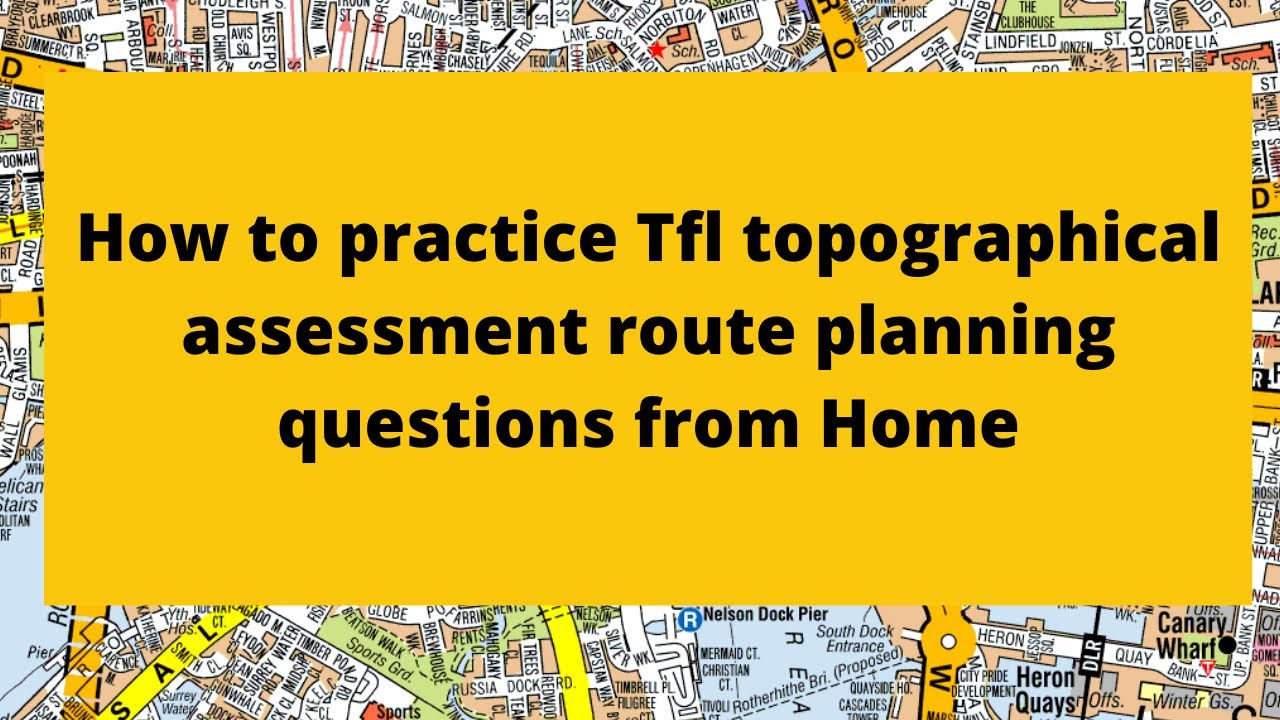 Tfl topographical assessment route planning questions practice from home