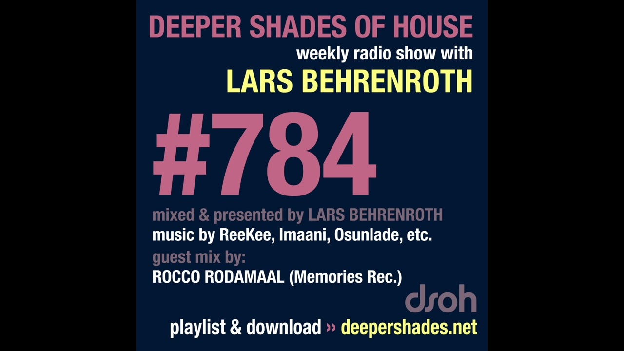 Deeper Shades Of House 784 w/ exclusive guest mix by ROCCO RODAMAAL (Memories, France) - FULL SHOW
