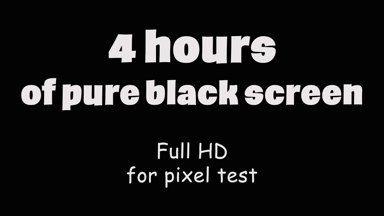 4 hours Black Screen in Full HD | Dark Screen for hours
