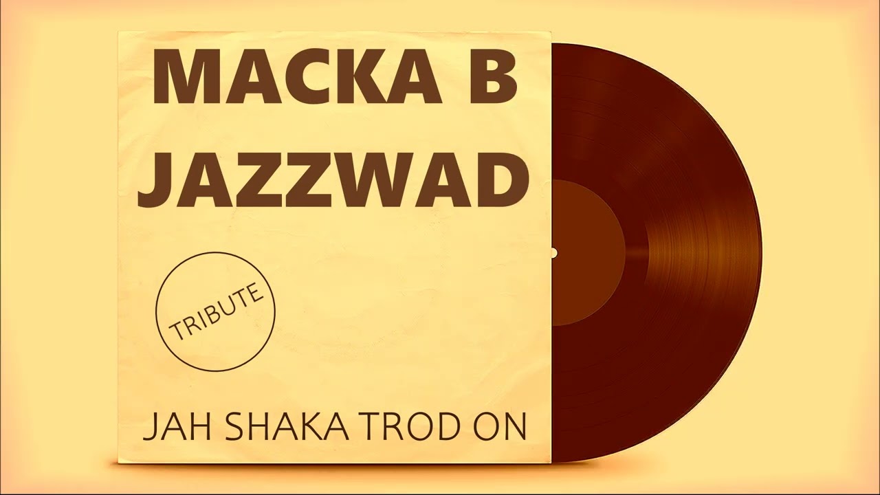 Macka B & Jazzwad - Jah Shaka Trod On (Tribute)
