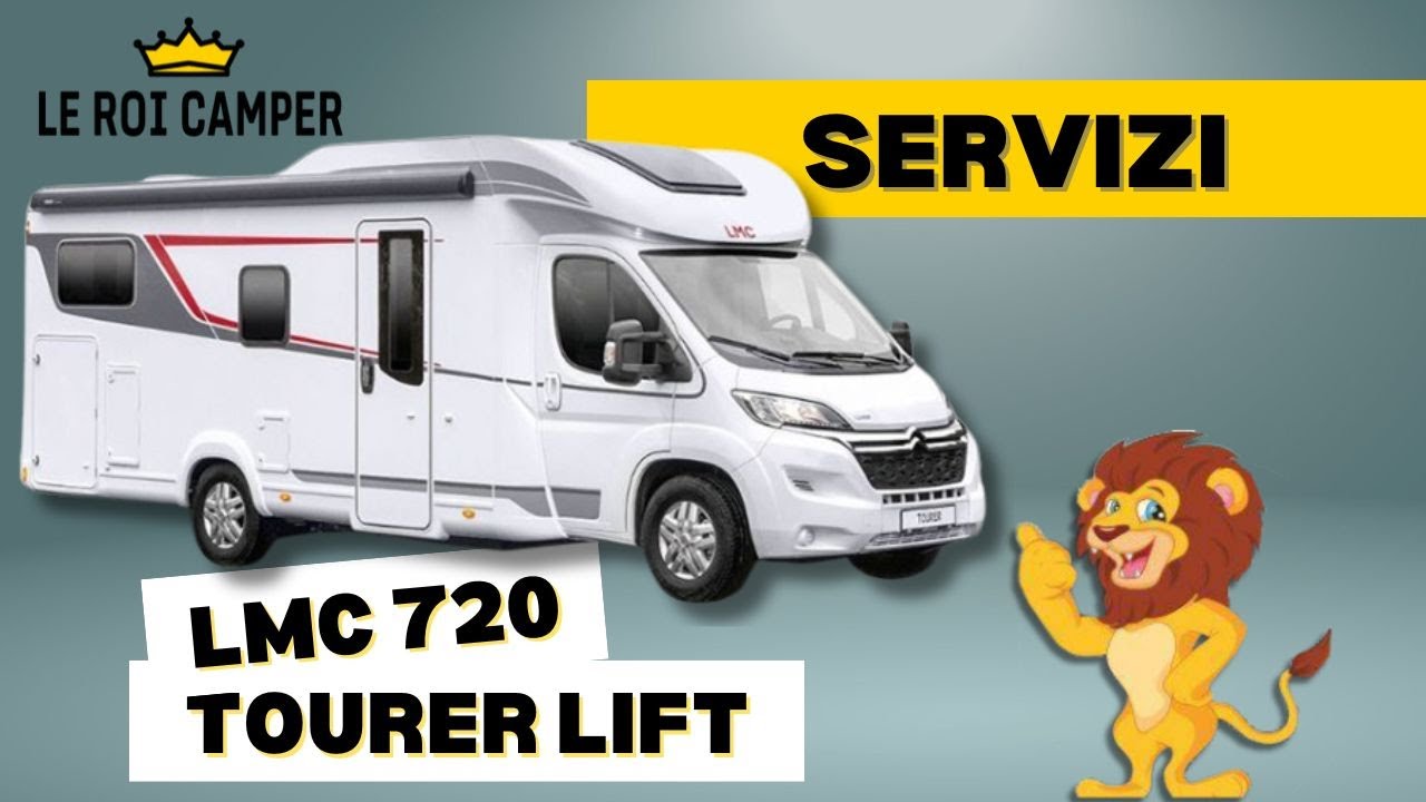 LMC Tourer Lift 720 - Guida servizi - Le Roi Camper Carmagnola