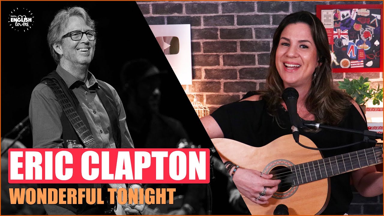 APRENDA INGLÊS COM MÚSICA - Eric Clapton - Wonderful Tonight.
