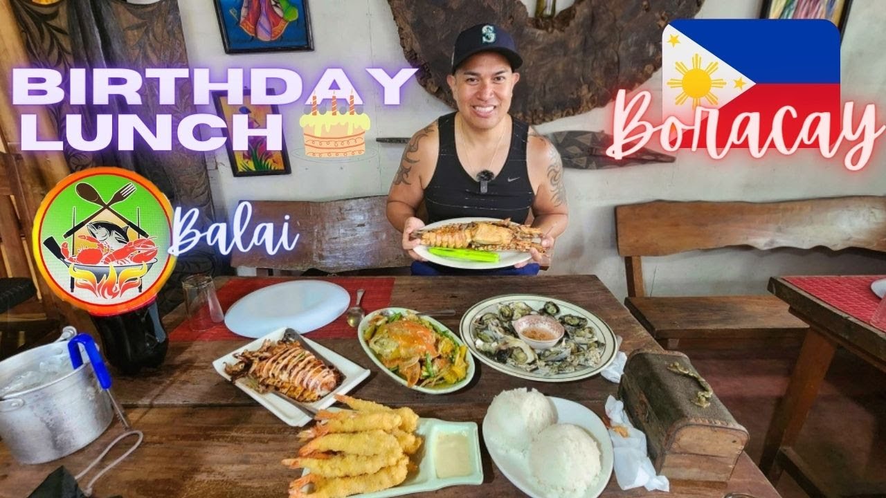 Boracay 🦞  Birthday Lunch Balai Seafood Restaurant Philippines 4K 🇵🇭