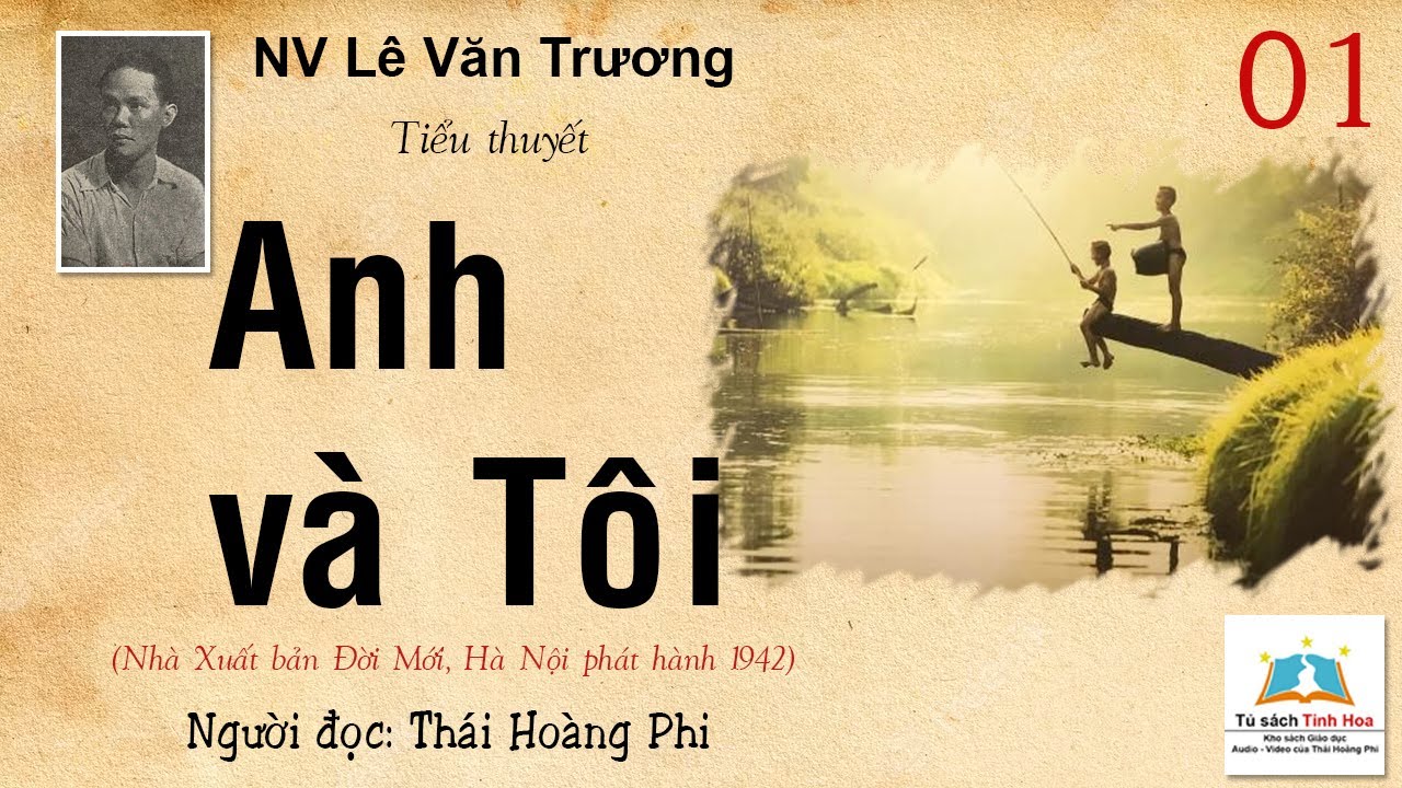 ANH VÀ TÔI. Tập 01. Tác giả: NV. Lê Văn Trương. Người đọc: Thái Hoàng Phi