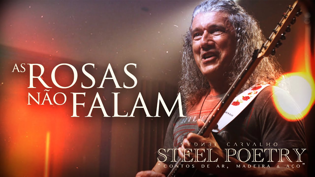 As Rosas Não Falam - Sydnei Carvalho - DVD Steel Poetry - Cartola (Lyric Video)