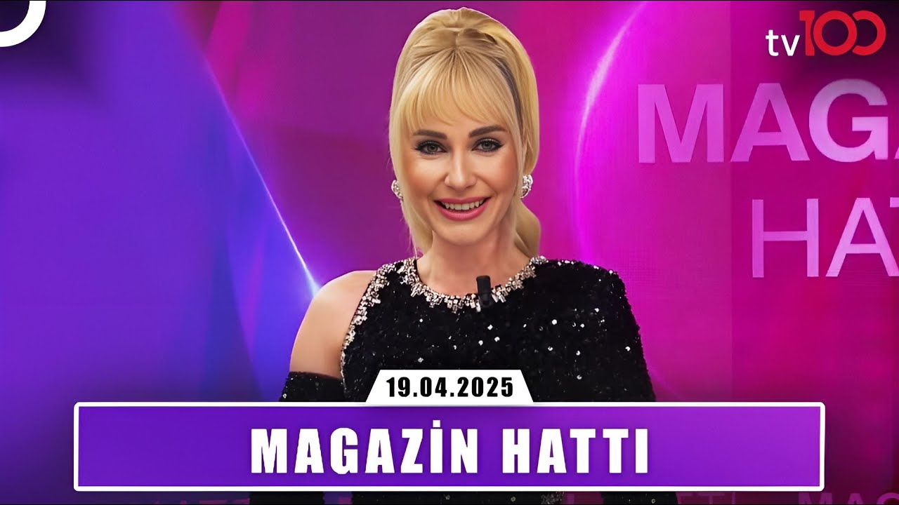 Magazin Hattı l 19 Nisan 2025