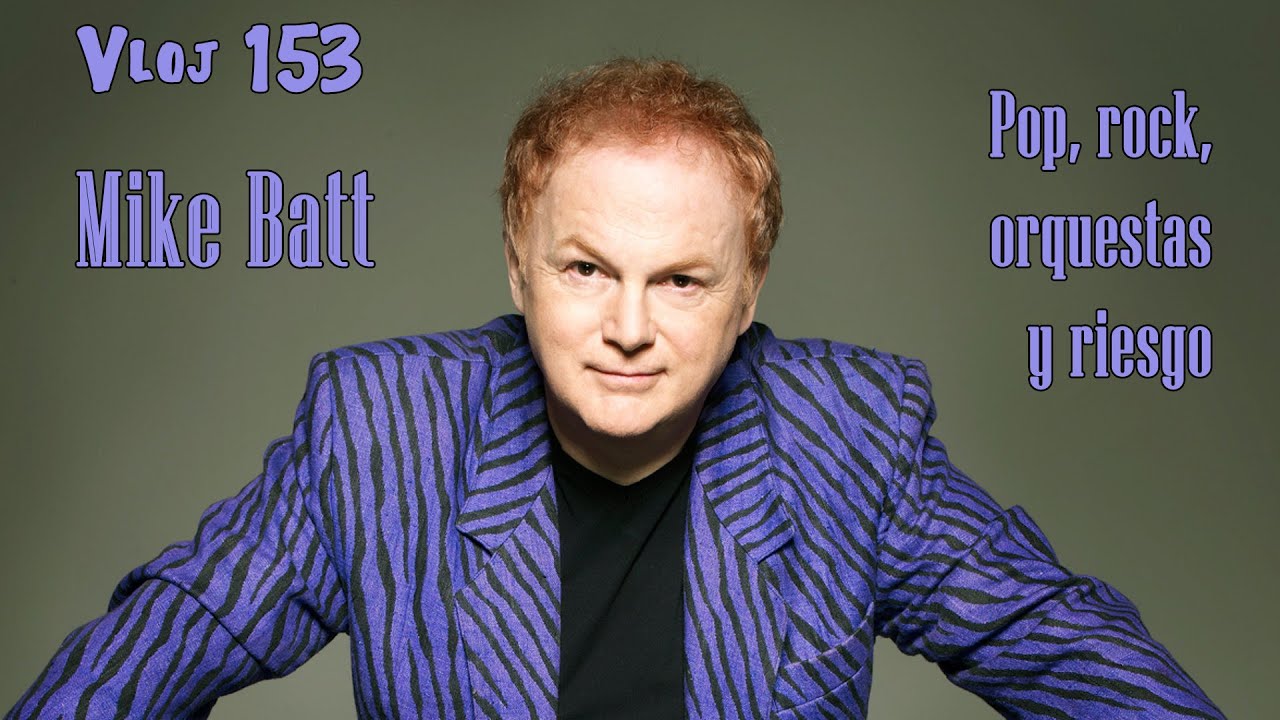 Vloj 153: Mike Batt, todos sus discos... y más