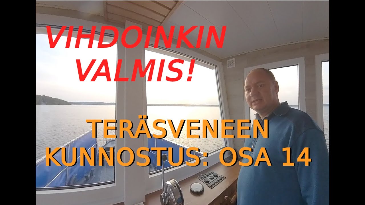 Teräsveneen kunnostus: Jakso 14 – Valmis veneprojekti!