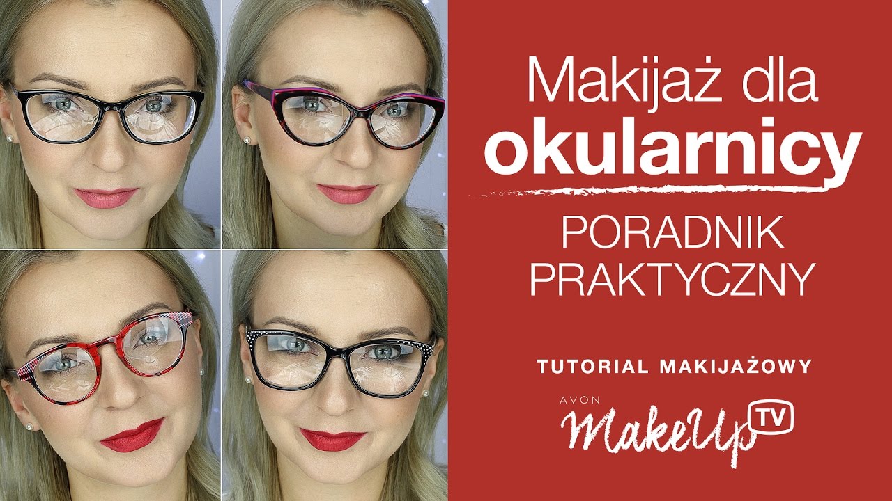 Makijaż dla okularnicy - poradnik praktyczny!