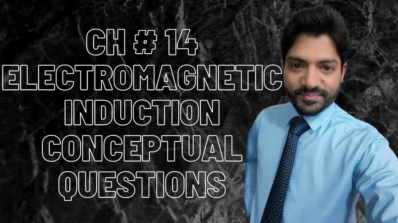 Conceptual Questions I CH # 14 Electromagnetic Induction I 2nd Year Federal,KPK Board 2021 Edition