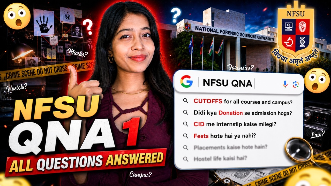 Ask me Anything about NFSU #1 |NFSU QNA #1 | Cutoffs | Hostels | Internships | Forensics |