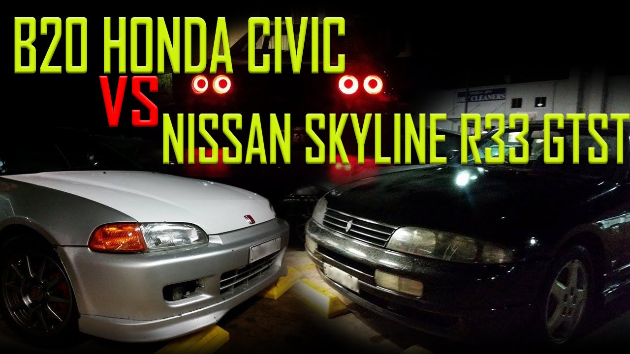 Honda Civic EG B20 Non Vtec VS Nissan Skyline R33 GTST