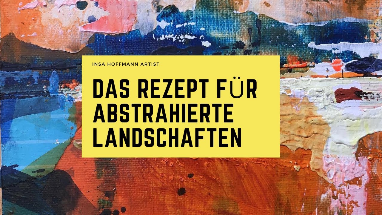 Das einfache Rezept für eine abstrahierte Landschaft