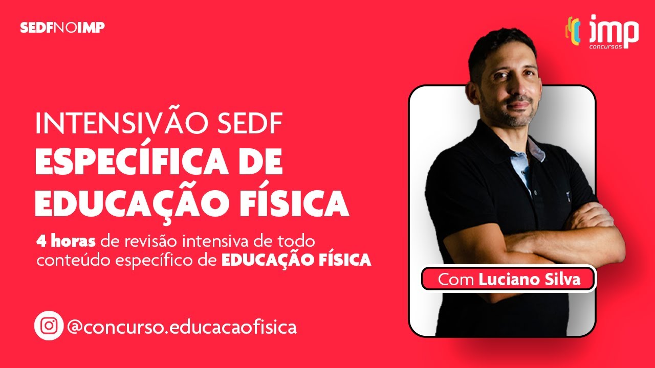 CONCURSO SEDF 2022: Intensivo espec&iacute;fico de Educa&ccedil;&atilde;o F&iacute;sica - Com Luciano Silva