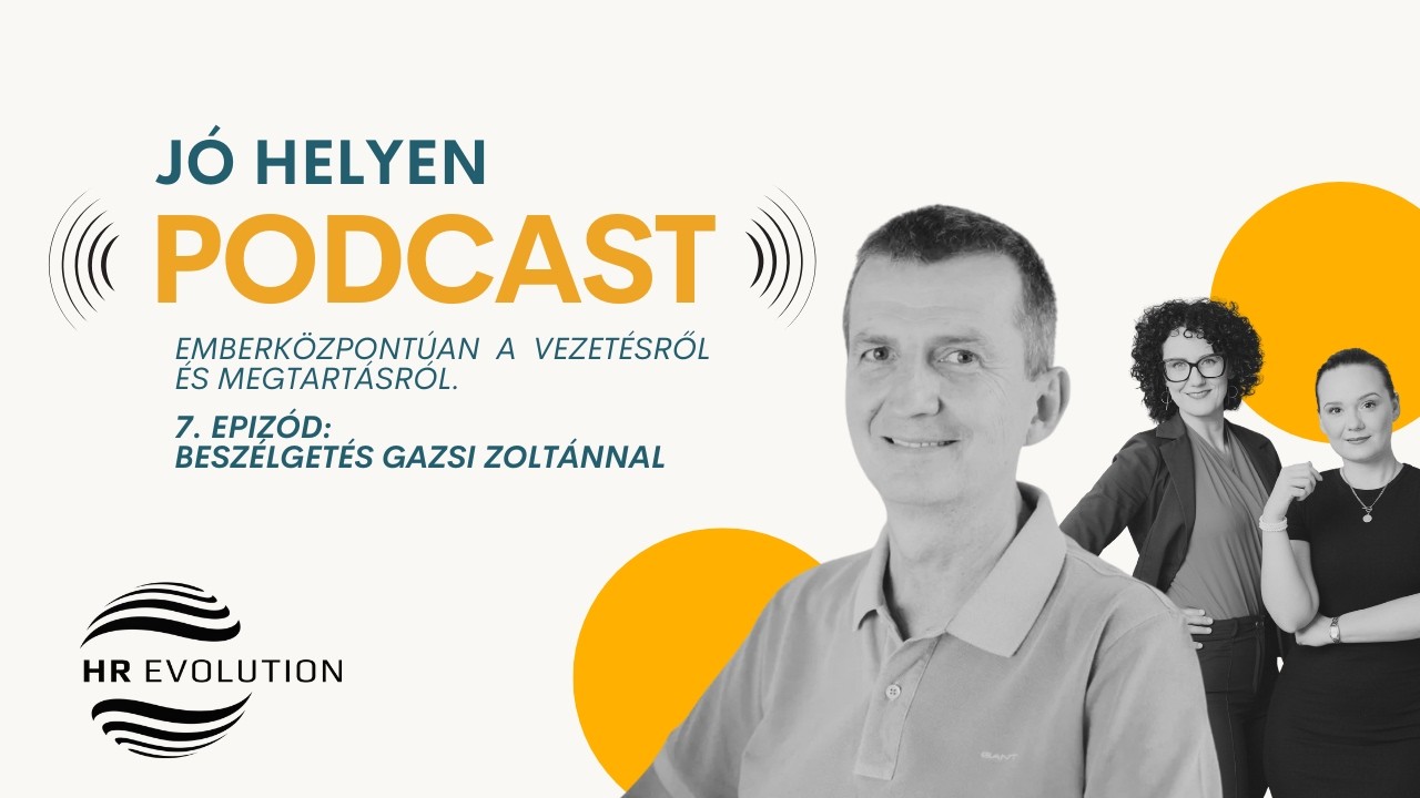 Jó helyen podcast 7. adás - Az üzleti siker új definíciója: emberközpontú vezetés élesben