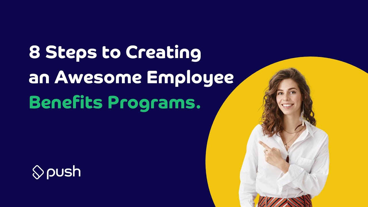 8 Steps to Creating an Awesome Employee Benefits Programs