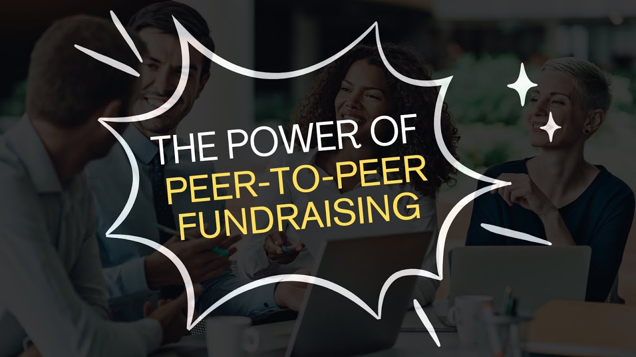 The Power of Peer-to-Peer Fundraising | Fundraising Skills | 2025