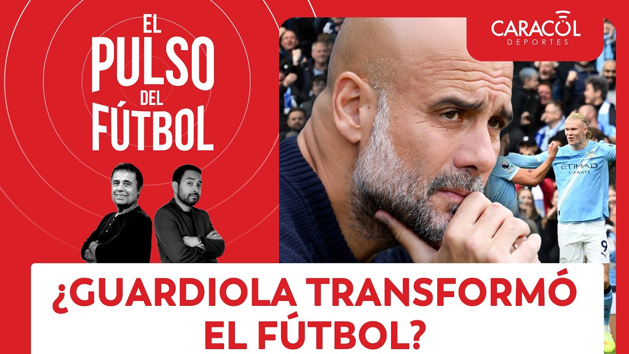 ¿Pep Guardiola revolucionó el fútbol? | El Pulso del Fútbol