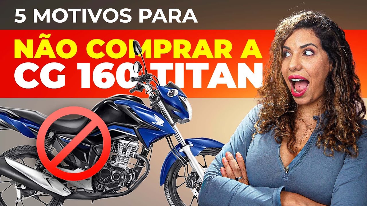 HONDA CG 2024 MOTIVOS PARA NÃO COMPRAR E MOTIVOS PRA COMPRAR A HONDA CG TITAN 160 *VALE A PENA?*