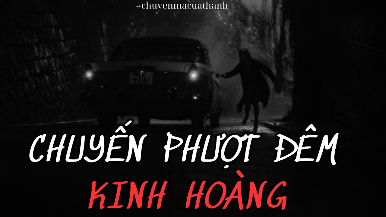 Đừng Đi Phượt Ban Đêm Nếu Bạn Là Người Yếu Vía #206