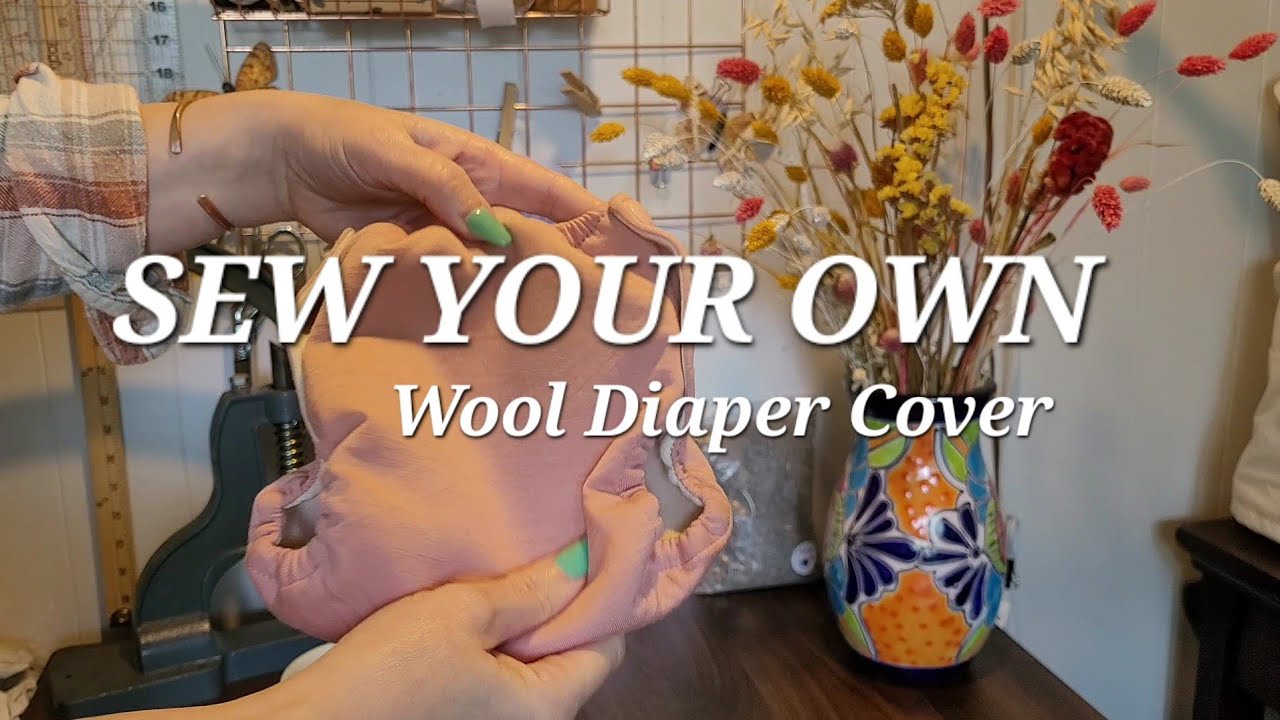 Sew Your Own : Wool Diaper Cover