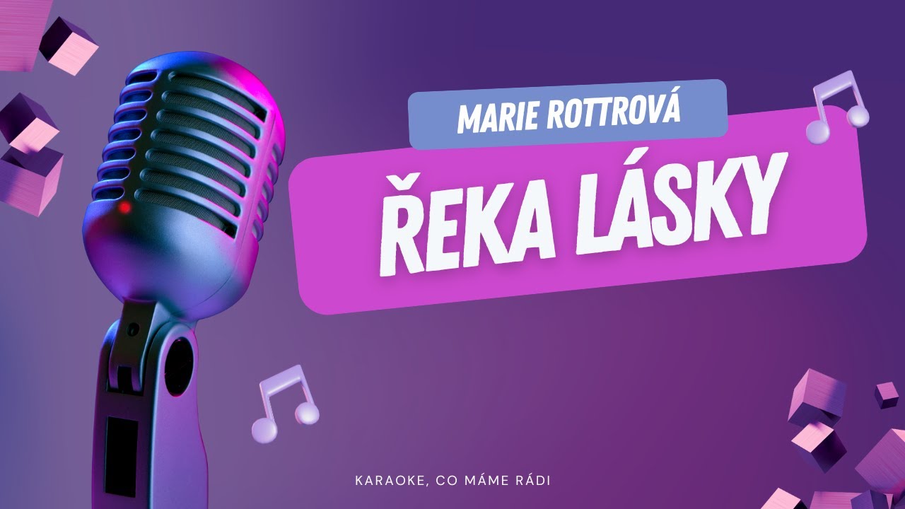 Marie Rottrová – Řeka lásky (karaoke)