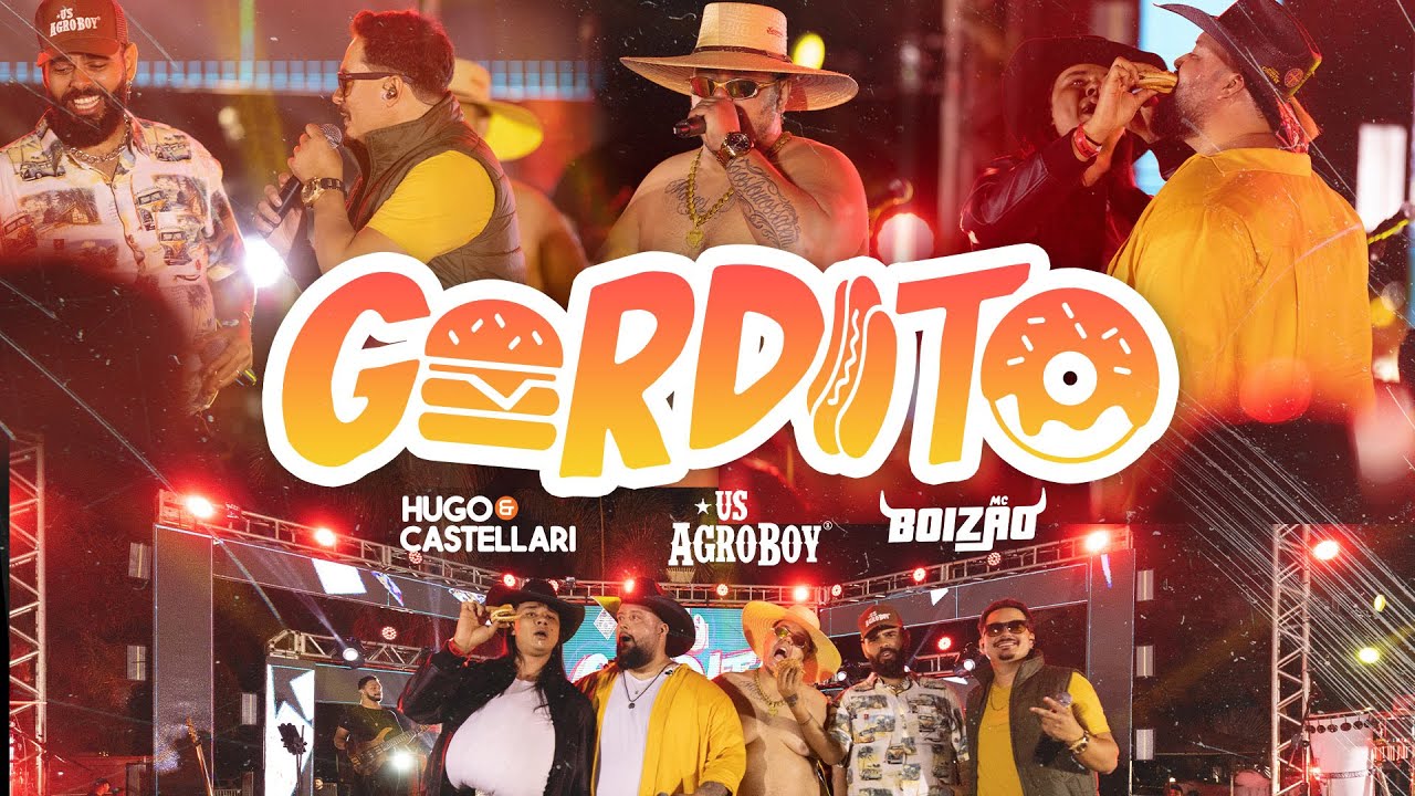 GORDITO - Hugo & Castellari, Us Agroboy, MC Boiz&atilde;o (Resenha na Ro&ccedil;a Ao Vivo)