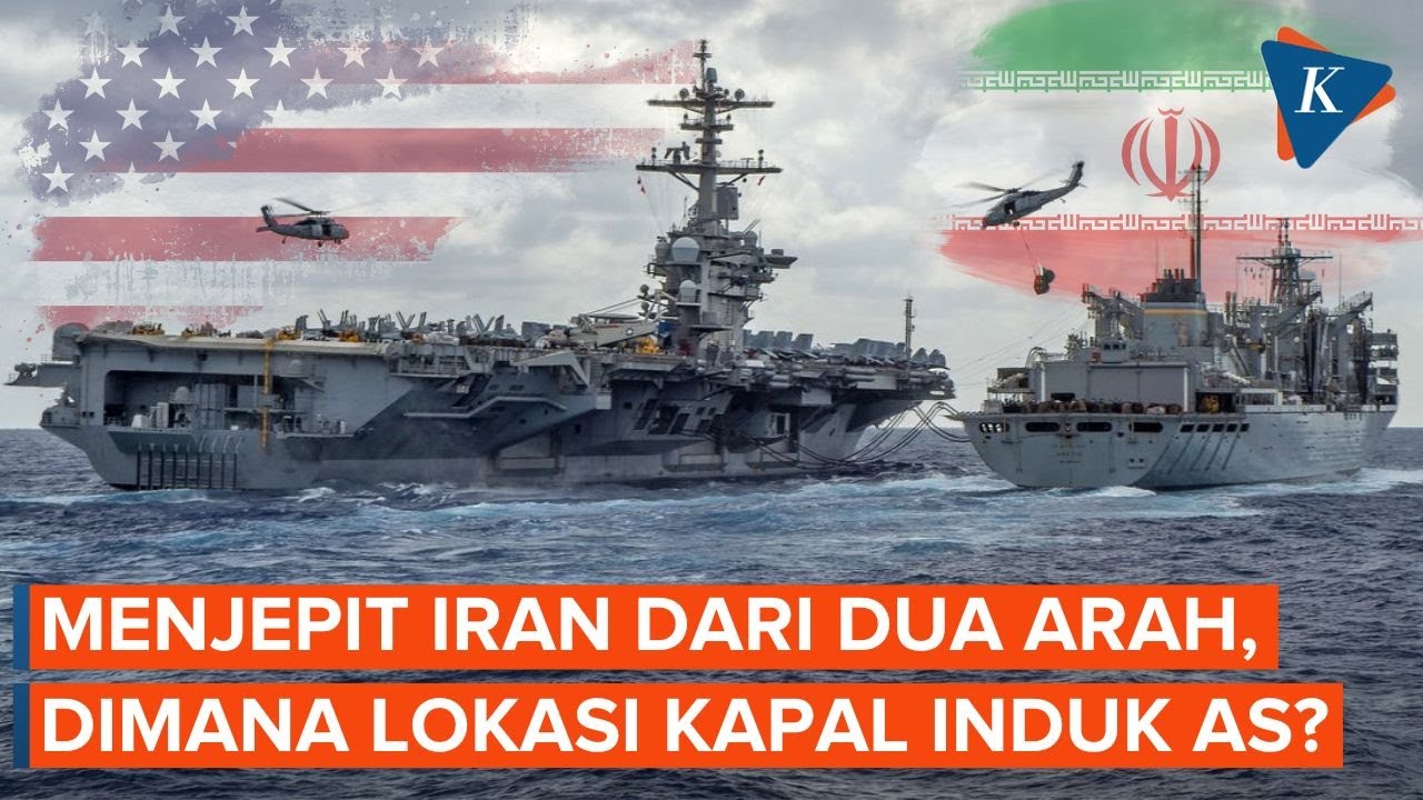 Kapal Induk AS Jepit Iran dari Dua Arah, Berikut Titik Lokasi dan Alutsistanya
