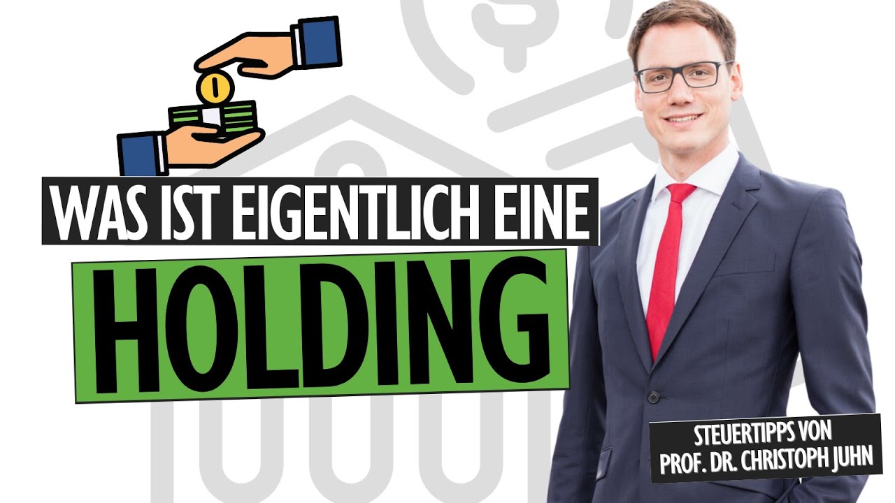 Wann lohnt sich eine HOLDING? | STEUERTIPPS von Prof. Dr. Christoph Juhn