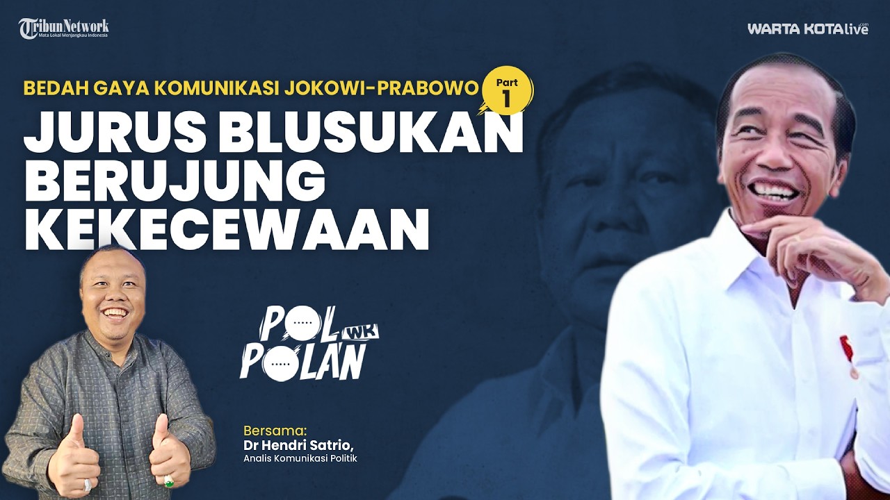 Jurus Blusukan Berujung Kekecewaan  |   Gaya Komunikasi Jokowi-Prabowo Part 1
