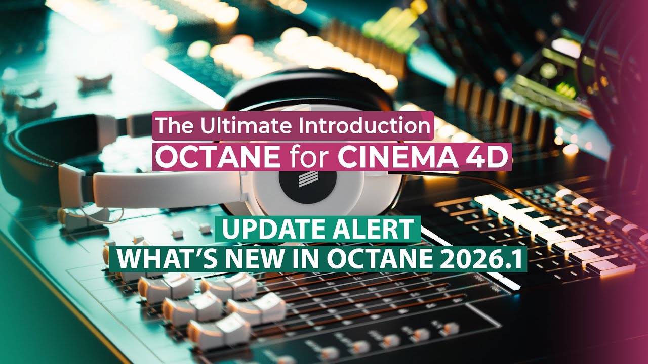 What's New In Octane  2026.1 | Octane Course for Cinema 4d UPDATED with 9 videos!