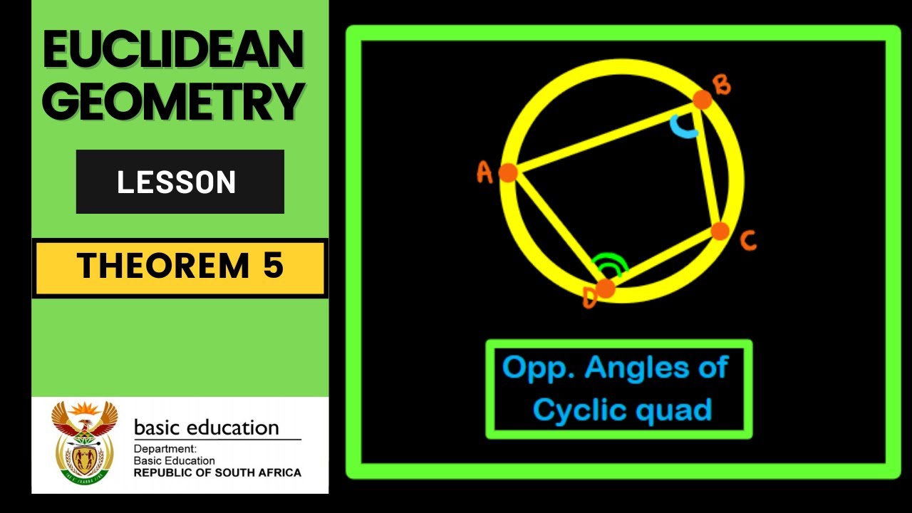 Euclidean/Circle Geometry | Theorem 5 || Opposite angles of a cyclic quad