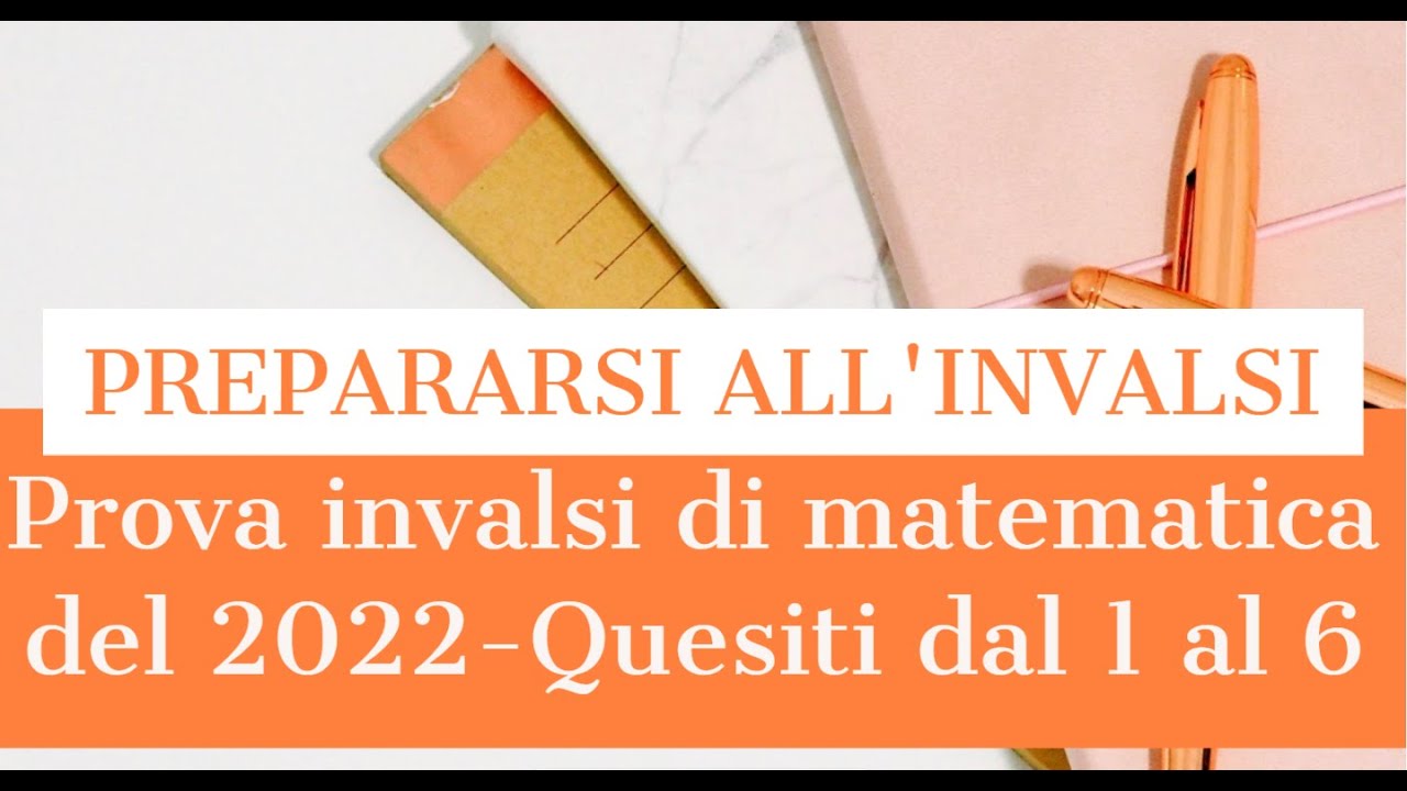 SOLUZIONI PROVA INVALSI TERZA MEDIA ANNO 2022 - Quesiti da 1 a 6