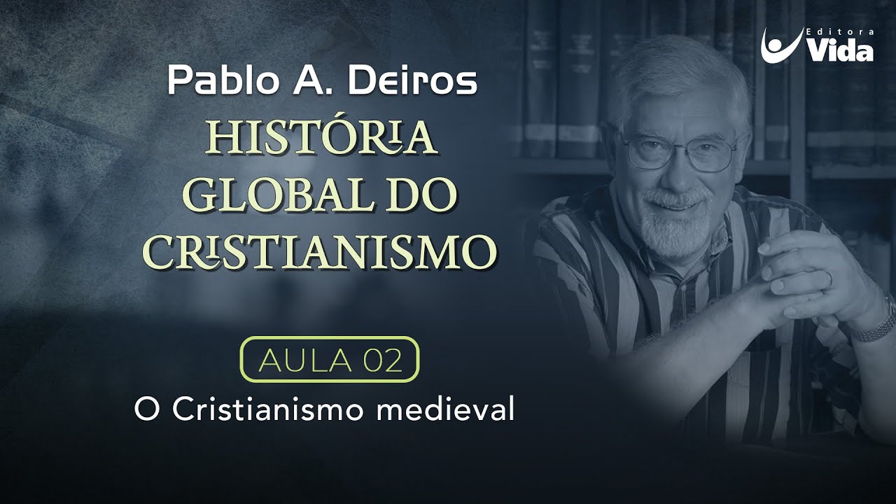 História Global do Cristianismo | Pablo Deiros | Aula 02
